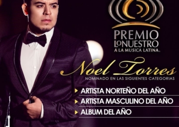 Noel torres recibe tres nominaciones a premio lo nuestro 2015