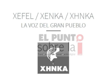 XHNKA; tal como somos, ante los ojos del mundo (y oídos)
