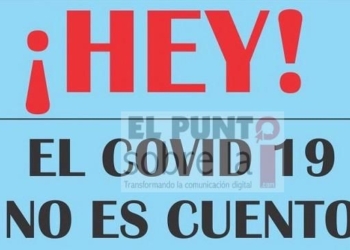 COLINAS: ¡Hey! el COVID-19 no es cuento