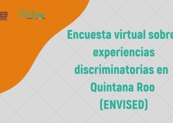 Derechos Humanos iniciará próxima semana encuesta virtual sobre experiencias discriminatorias en el Estado de Quintana Roo (ENVISED)