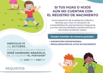 Ayuntamiento de Benito Juárez anuncia jornadas de actas de nacimiento gratuitas para menores