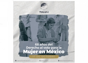 El sufragio femenino, ícono de crecimiento en el país y Tulum: MDC