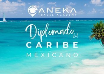 Inicia diplomado del caribe mexicano para agentes de viajes de la mano de Aneka Travel Academy y Sedetur Quintana Roo