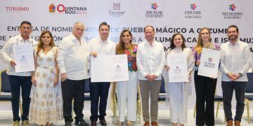 Entregan Mara Lezama y Miguel Torruco nombramiento de Pueblo Mágico a Cozumel y actualización a Tulum, Bacalar e Isla Mujeres