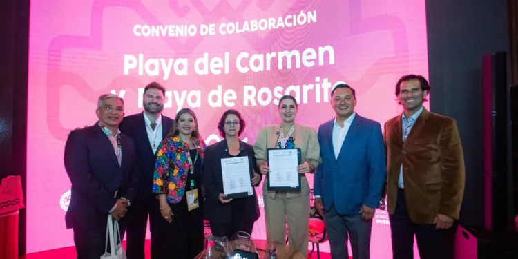 El Caribe y el Pacífico se unen, Playa del Carmen y Playas de Rosarito firman Intención de Hermanamiento en el Tianguis Turístico de México 2025