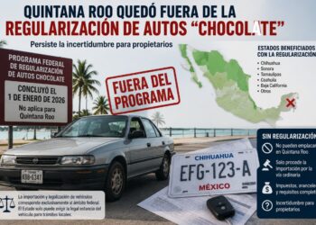 Quintana Roo quedó fuera de la regularización de autos “chocolate”; persiste incertidumbre entre propietarios