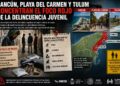 Cancún, Playa del Carmen y Tulum concentran el foco rojo de la delincuencia juvenil en Quintana Roo