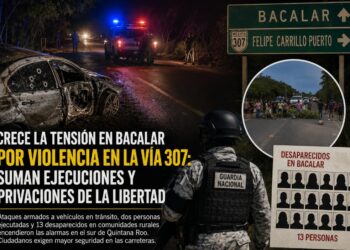 Violencia en la carretera 307 eleva la tensión en Bacalar; ejecuciones y desapariciones generan preocupación